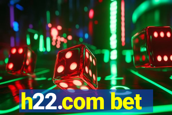 h22.com bet